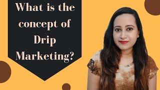 What is Drip Marketing? | Understand the concept from basics to advanced with brand examples