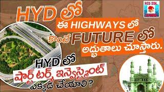 In Hyderabad which highway is best for future investments ,best locations for short-term investments