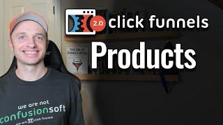 ClickFunnels 2.0 - How to Create Products