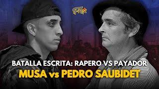 MUSA vs PEDRO SAUBIDET (Batalla Escrita PAYADOR vs RAPERO)