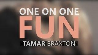 Tamar Braxton - One On One Fun (Lyric Video)