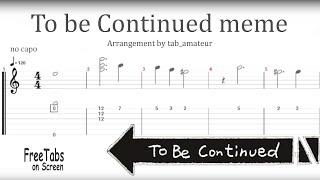 To be Continued meme song guitar tabs