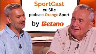 Dumitru Graur, invitat la SportCast cu Sile. Podcast Orange Sport #46