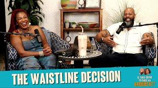 The Waistline Decison | ITGTCAA Podcast | That Chick Angel TV