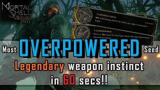 Most OVERPOWERED seed Legendary Weapon Instinct in 60 seconds!! - Mortal Shell The Virtuous Cycle