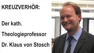 KREUZVERHÖR: Der Theologe Prof. Dr. Klaus von Stosch