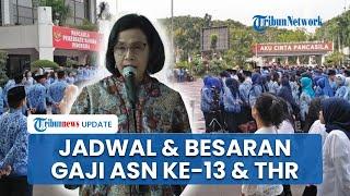 Jadwal Pencairan THR dan Gaji ke-13 ASN dan TNI/Polri 2025, Berikut Komponen & Besaran yang Diterima