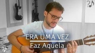 FAZ AQUELA || Era Uma Vez - Kell Smith (Cover)