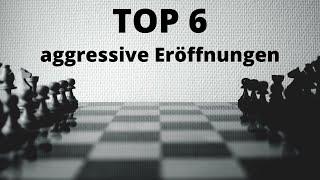 Top 6 Aggressive Schacheröffnungen