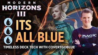 Modern Horizons III - It's All Blue | Timeless Deck Tech with CovertGoBlue | MTG Arena | #MTGMH3