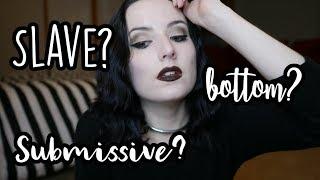 Submissive, Slave, or Bottom: What's the Difference? [BDSM]