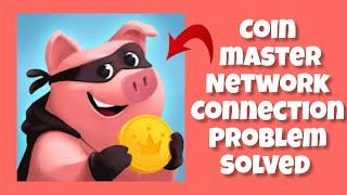 How To Solve Coin Master App Network Connection(No Internet) Problem || Rsha26 Solutions