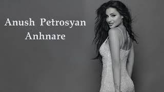 Anush Petrosyan - Anhnare (REMIX)