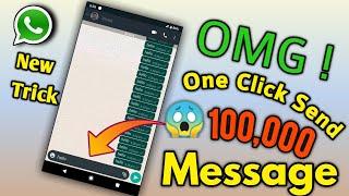 How Send Multiple Message On Whatsapp At One Click | Sent 100000 Messages At Once 2021