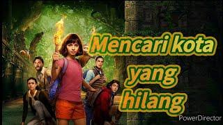 petualangan mencari kota harta Karun. yang hilang Arul film DORA AND THE LOST CITY 2019