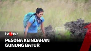 1000 Keindahan Alam di Gunung Batur | Pesona Nusantara tvOne