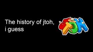 the entire history of jtoh, in 5 minutes or less