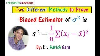 Sample Variance (s^2) is BIASED Estimator | Two Different Proofs