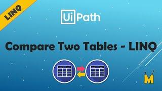 UiPath | Compare Two DataTables with LINQ | Function Intersect | Function Except | Function Union