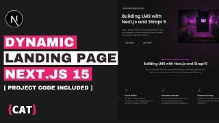 Building a Dynamic Website Landing Page With Next.js 15 and Strapi 5 Headless CMS [ Code Included ]