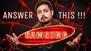 SAMSUNG EXPOSED !!! - A Frustrated Samsung Fan  Downgrades And Bad Value for Money 