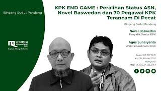 KPK END GAME: PERALIHAN STATUS ASN, NOVEL BASWEDAN DAN 70 PEGAWAI KPK TERANCAM DIPECAT 06/05/2021