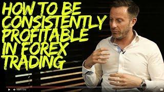 How to be Consistently Profitable in Forex Trading