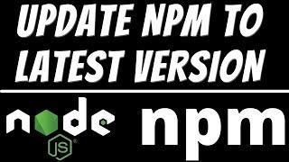 How to update npm to latest version in windows