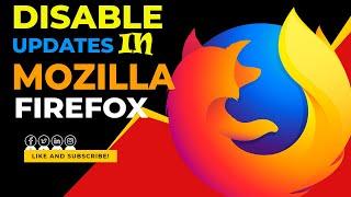 How to Disable Mozilla Firefox Updates and Update Notifications | Do It YourSelf.