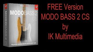 FREE Version MODO BASS 2 CS by IK Multimedia