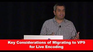 Key Considerations of Migrating to VP9 for Live Encoding