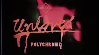 Unloved - Polychrome (Visualiser)