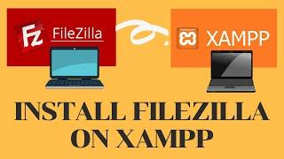 How to install FileZilla FTP server on XAMPP server in windows 10?