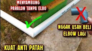 BEGINI CARANYA MENYAMBUNG PARALON TANPA ELBOW, KUAT ANTI PATAH DAN HEMAT, Ide kreatif