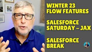 Winter 23 Flow Features - Salesforce Saturday