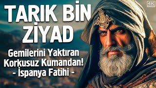 Tarık Bin Ziyad - İspanya Fatihi Gemilerini Yaktıran Korkusuz Kumandan