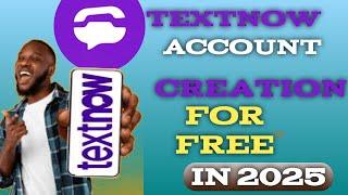 How to Create TextNow Account (2025) (Full Guide)