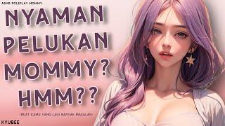 Nyaman Pelukan Mommy Hmm? | Comfort ASMR Soft Mommy | Asmr Roleplay Mommy | Comfort Mommy | BedTalk