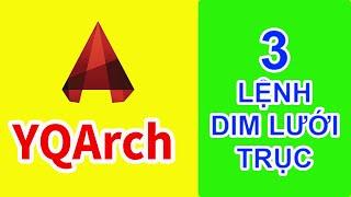 YQArch AutoCAD - Tổng hợp 3 lệnh Dim nhanh lưới trục