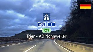 Driving in Germany: Autobahn A602 & A1 E422 from Trier to AD Nonnweiler