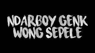 Ndarboy Genk - Wong sepele (New)