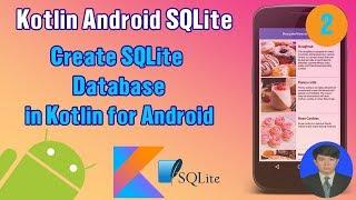 Android Kotlin SQLite Tutorial : #2 Create SQLite Database in Kotlin for Android