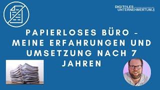 Papierloses Büro - meine Erfahrungen und Umsetzung nach 7 Jahren