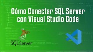 Cómo conectar SQL Server con Visual Studio Code