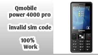 Qmobile power 4000 pro invalid sim code