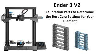 Ender 3 V2 Calibration Parts to Determine the Best Cura Settings for Your Filament Step by Step