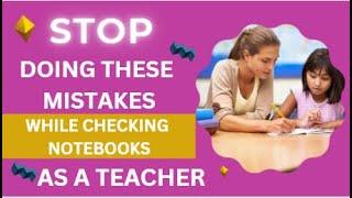 Rule of copy checking|Mistakes of Teacher Checking copy|How to check notebook effectively in schools