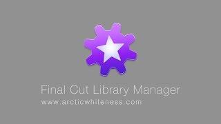 Final Cut Library Manager Tutorial