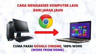 Cara Remote Komputer Jarak Jauh hanya dengan menggunakan Google Chrome (Work From Home)