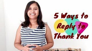 5 Ways to Reply to Thank You